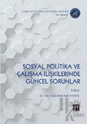 Sosyal Politika ve Çalışma İlişkilerinde Güncel Sorunlar