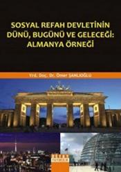 Sosyal Refah Devletinin Dünü, Bugünü ve Geleceği: Almanya Örneği