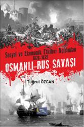 Sosyal ve Ekonomik Etkileri Açısından 1828-1829 Osmanlı-Rus Savaşı