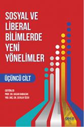 Sosyal ve Liberal Bilimlerde Yeni Yönelimler 3. Cilt