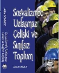 Sosyalizmde Uzlaşmaz Çelişki ve Sınıfsız Toplum