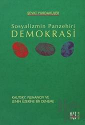 Sosyalizmin Panzehiri Demokrasi Kautsky, Plehanov ve Lenin Üzerine Bir Deneme