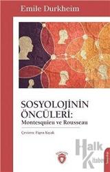 Sosyolojinin Öncüleri: Montesquieu ve Rousseau Montesquieu ve Rousseau