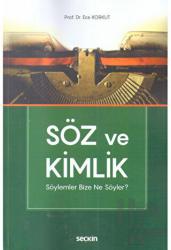 Söz ve Kimlik Söylemler Bize Ne Söyler?