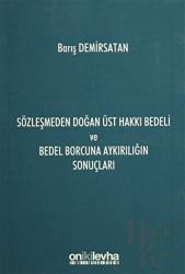 Sözleşmeden Doğan Üst Hakkı Bedeli ve Bedel Borcuna Aykırılığın Sonuçları