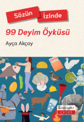 Sözün İzinde - 99 Deyim Öyküsü