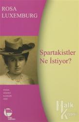 Spartakistler Ne İstiyor?