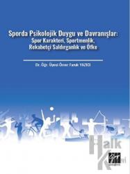 Sporda Psikolojik Duygu ve Davranışlar: Spor Karakteri, Sportmenlik, Rekabetçi Saldırganlık ve Öfke