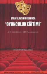 Stanislavski Okulunda "Oyunculuk Eğitimi" B. Y. Zakhava ve G. V. Kristi'nin İzlenimleriyle