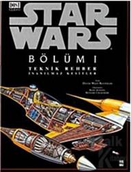 Star Wars Bölüm 1 Teknik Rehber İnanılmaz Kesitler (Ciltli)