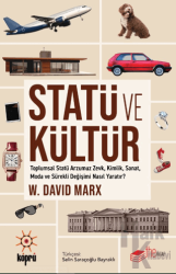 Statü ve Kültür Toplumsal Statü Arzumuz Zevk, Kimlik, Sanat, Moda ve Sürekli Değişimi Nasıl Yaratır?