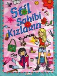 Stil Sahibi Kızların El Kitabı (Ciltli)