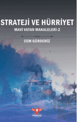 Strateji ve Hürriyet – Mavi Vatan Makaleleri-2