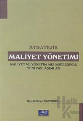 Stratejik Maliyet Yönetimi Maliyet ve Yönetim Muhasebesinde Yeni Yaklaşımlar