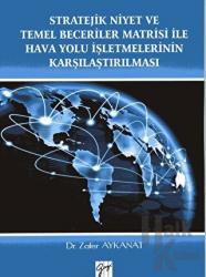 Stratejik Niyet ve Temel Beceriler Matrisi İle Hava Yolu İşletmelerinin Karşılaştırılması