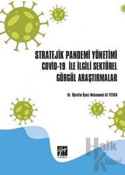 Stratejik Pandemi Yönetimi Covid-19 ile İlgili Sektörel Görgül Araştırmalar