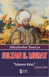 Sultan 2. Murat - Bilim Adamlarımız Serisi Altaylardan Tuna’ya - İslamın Kılıcı