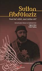 Sultan Abdülaziz Nasıl Hal’ Edildi, Nasıl İntihar Etti?