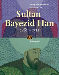 Sultan Bayezid Han 1481 - 1512