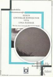 Susun Çocuklar Konuşuyor Veya Ufka Bakmak