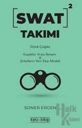 Swat Takımı Dijital Çağda Kuşaklar Arası İletişim - Şirketlerde Yeni Ekip Modeli