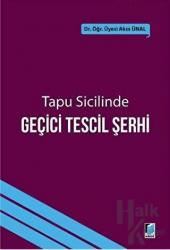 Tapu Sicilinde Geçici Tescil Şerhi