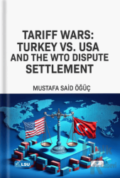 Tariff Wars: Türkiye vs. USA And the WTO Dispute Settlement