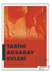 Tarihi Aksaray Evleri