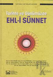 Tarihte ve Günümüzde Ehl-i Sünnet (Ciltli)