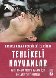 Tehlikeli Hayvanlar - Hayatta Kalma Becerileri El Kitabı 1 Vahşi Doğada Hayatta Kalmak için İpuçları ve Püf Noktaları