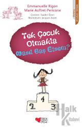 Tek Çocuk Olmakla Nasıl Baş Etsem?