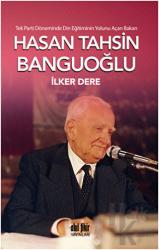 Tek Parti Döneminde Din Eğitiminin Yolunu Açan Bakan: Hasan Tahsin Banguoğlu