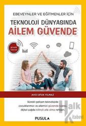 Teknoloji Dünyasında Ailem Güvende