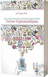 Teknolojik Ürün Satın Alımında Ergen Etkisi: Tersine Toplumsallaşma