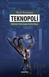 Teknopoli Kültürün Teknolojiye Teslim Oluşu