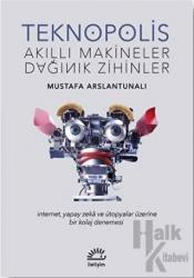 Teknopolis Akıllı Makineler Dağınık Zihinler