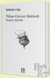 Telaşı Giyinir Beklerdi