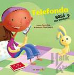 Telefonda Nasıl Davranmalıyız - 5