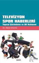 Televizyon Spor Haberleri Yapısal Çözümleme ve Dil Kullanımı