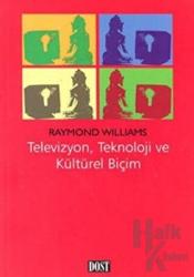 Televizyon, Teknoloji ve Kültürel Biçim