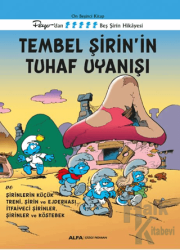 Tembel Şirin’in Tuhaf Uyanışı ve Şirinlerin Küçük Treni, Şirin ve Ejderhası, İtfaiyeci Şirin, Şirinler ve Köstebek