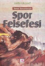 Temel Sorunlarıyla Spor Felsefesi