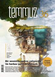 Temmuz Aylık Edebiyat, Sanat ve Fikriyat Dergisi Sayı: 36 Ekim 2019