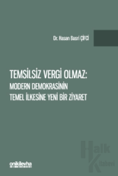 Temsilsiz Vergi Olmaz - Modern Demokrasinin Temel İlkesine Yeni Bir Ziyaret