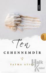 Ten Cehennemdir