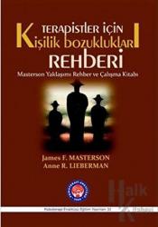 Terapistler İçin Kişilik Bozuklukları Rehberi Masterson Yaklaşımı Rehber ve Çalışma Kitabı