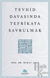 Tevhid Davasında Tefrikaya Savrulmak