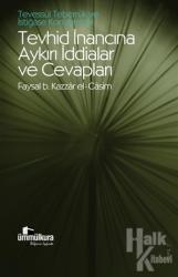 Tevhid İnancına Aykırı İddialar ve Cevapları