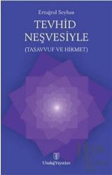 Tevhid Teşvesiyle Tasavvuf ve Hikmet