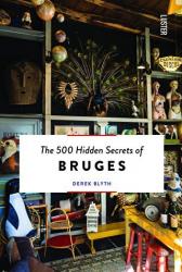 The 500 Hidden Secrets of Bruges